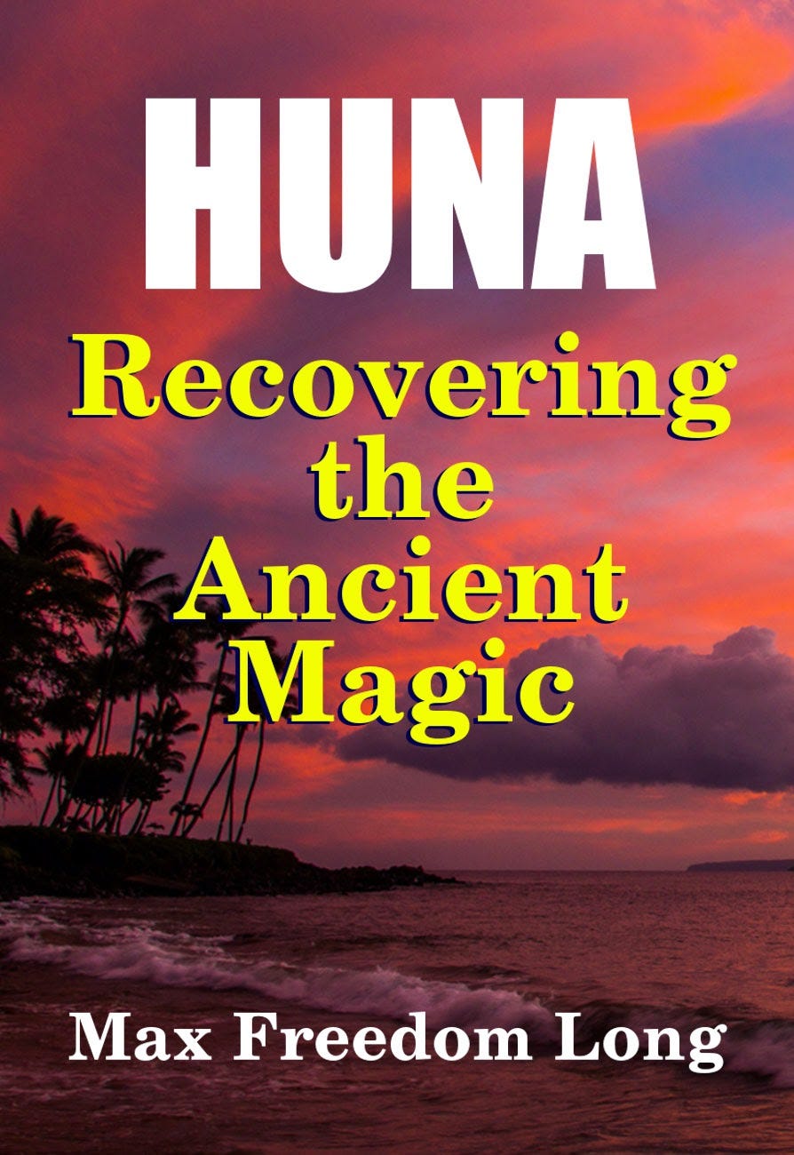 Huna, Recovering the Ancient Magic - Max Freedom Long Huna, Recovering the Ancient Magic - Max Freedom Long