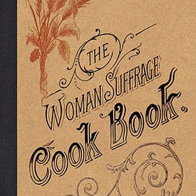 EP 57 The Right Ingredients: How the Woman Suffrage Cook Book Stirred Up the Movement