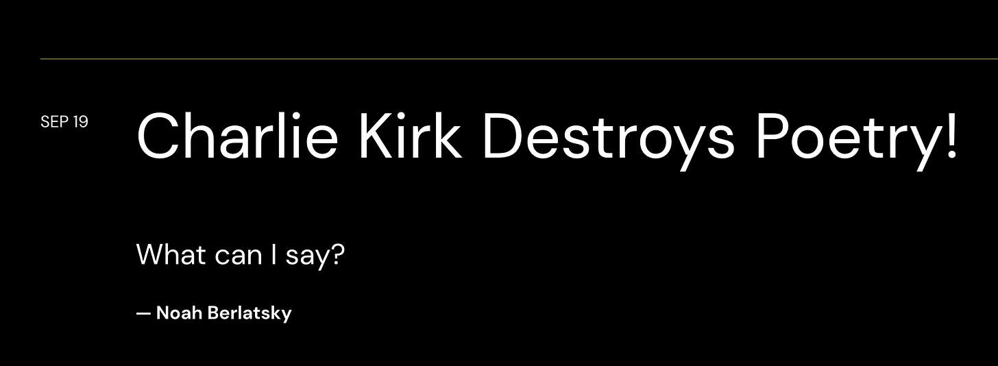 poem from the site dadakuku by me; the title is Charlie Kirk Destroys Poetry! and the test is "What can I say?"