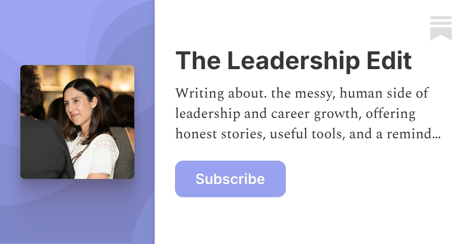 The Leadership Edit | Diana Markova | Substack