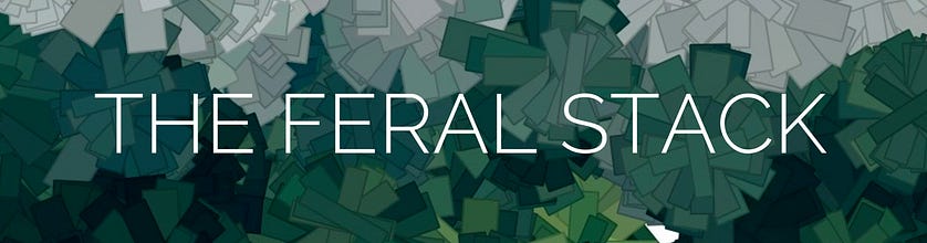 The Feral Stack