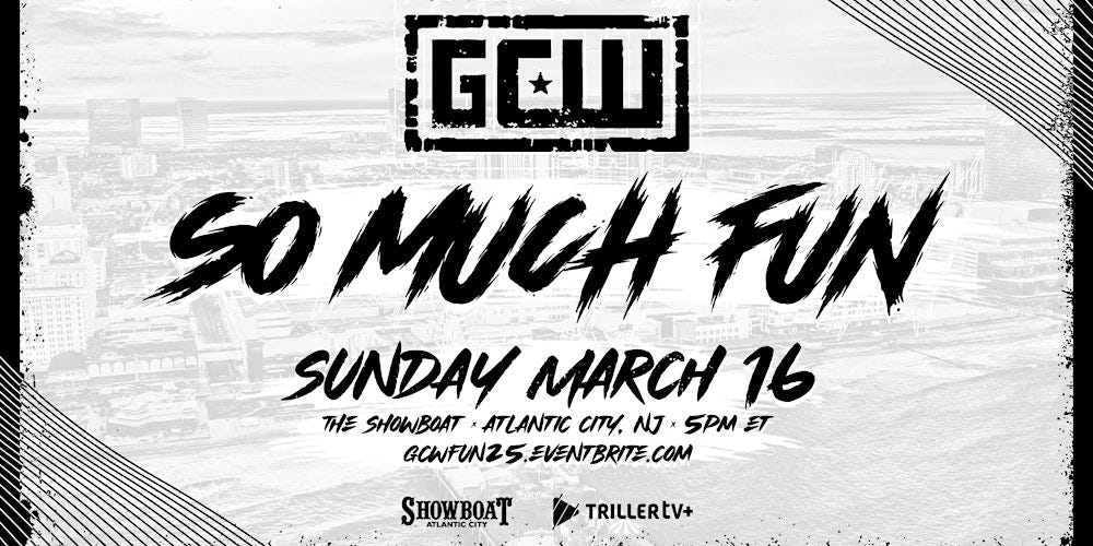 GCW So Much Fun 2025 Tickets, Sun, Mar 16, 2025 at 5:00 PM | Eventbrite