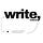 Write, Period