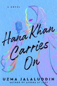 Hana Khan Carries On by Uzma Jalaluddin | Goodreads