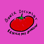 dinner document by Rebecca May Johnson