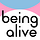 Being Alive