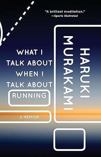 What I Talk About When I Talk About Running: A Memoir What I Talk About When I Talk About Running: A Memoir