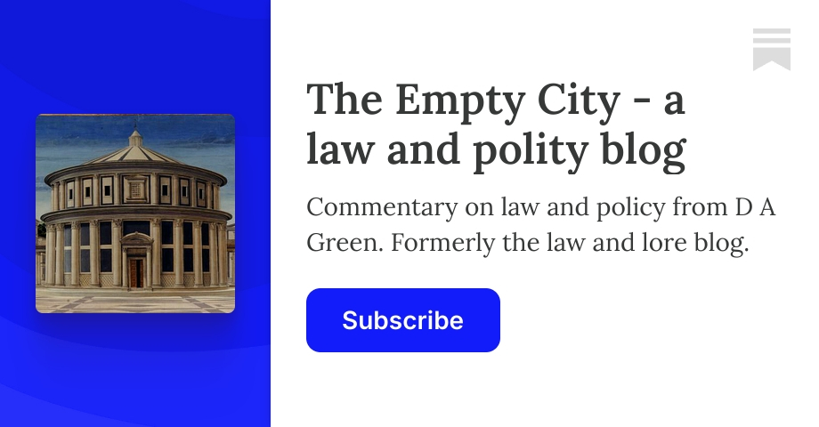 The Empty City - a law and polity blog | d. a. t. green | Substack