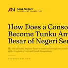 How Does a Consort Become Tunku Ampuan Besar of Negeri Sembilan?