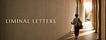 Liminal Letters