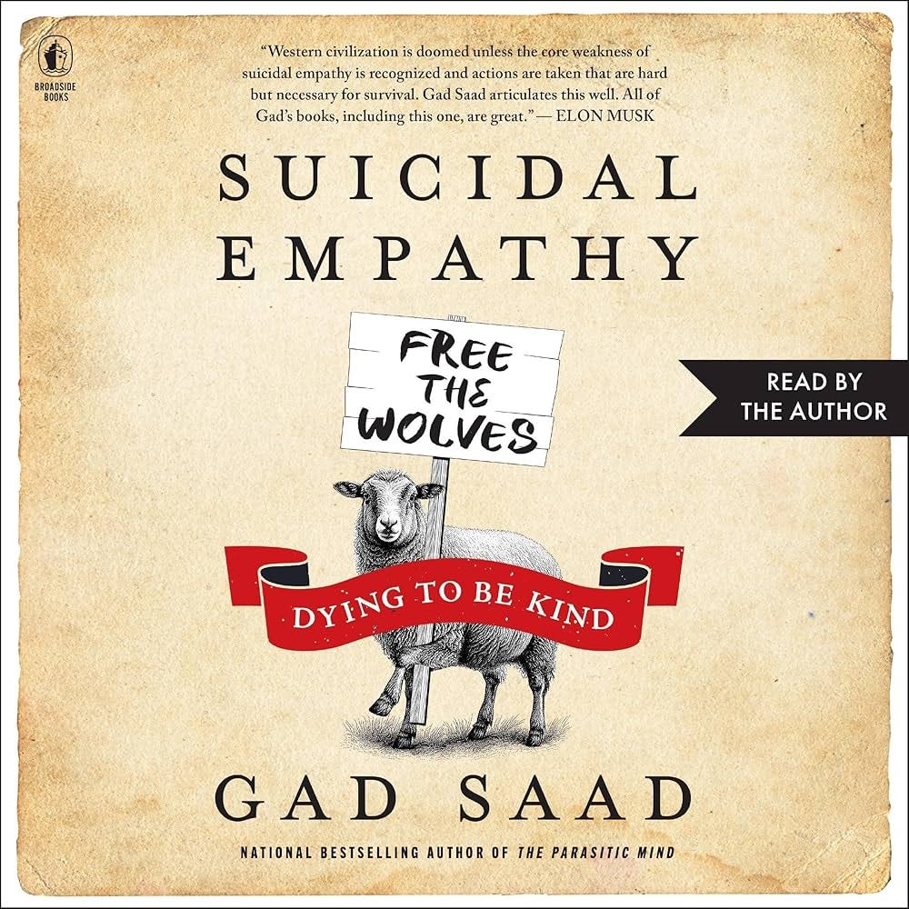 Amazon.com: Suicidal Empathy: Dying to Be Kind (Audible Audio Edition): Gad  Saad, Gad Saad, Broadside Books: Books
