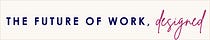 The Future of Work, Designed