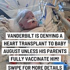 Murderous Medicine: A 6-Month-Old Baby Is Being Denied a Heart Transplant at Vanderbilt Medical Center Unless His Parents Vaccinate Him.
