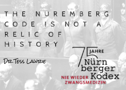 The Nuremberg Code is not a relic of history