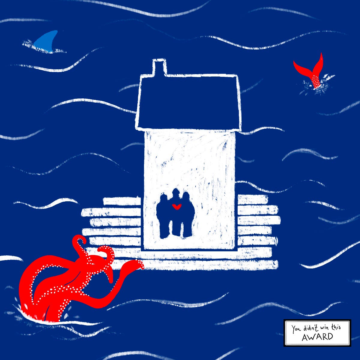 A group silhouette of three people, which contains a red heart shape, sheltering in a home afloat on a raft that is bobbing on a sea containing sea beasts and merfolk. The main colour of the image is a rich dark blue with the house, raft and waves drawn in a pastel texture white. In the top left corner is a light blue shark fin, in the top right there is a bright red mermaid tail about to dive beneath the water. In the bottom left is a bright red kraken, with it's tentacles reaching for the raft.