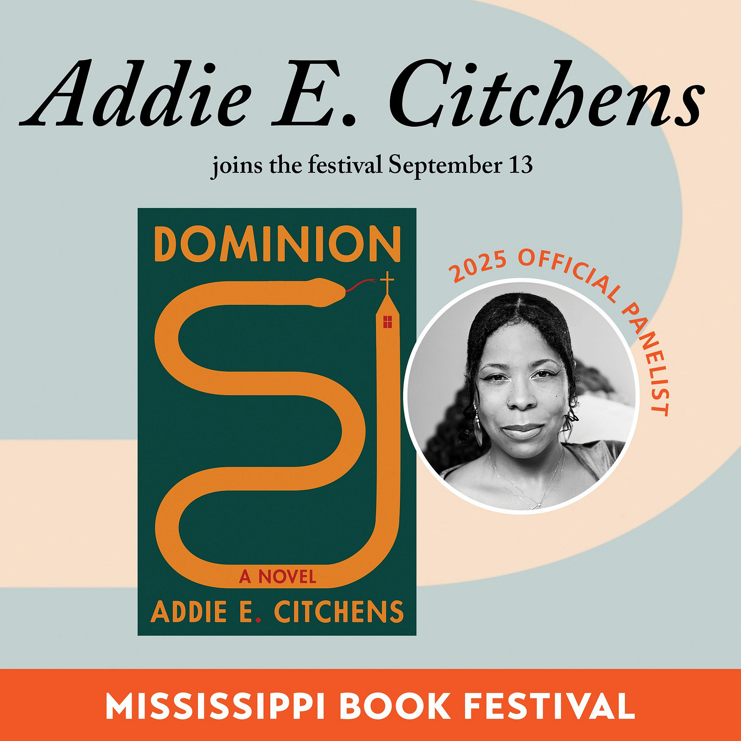 May be an image of 1 person and text that says 'Addie E. Citchens joins the festival September 13 DOMINION S A NOVEL 2025 OFFICIAL MAL PANELIST ADDIE E. CITCHENS MISSISSIPPI FESTIVAL'