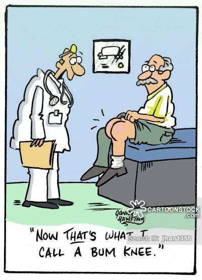 Doctor to man: 'Now that's what I call a bum knee.'