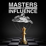 Masters of Influence