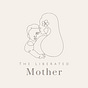 The Liberated Mother