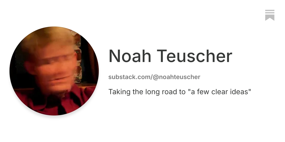 Noah Teuscher | Substack