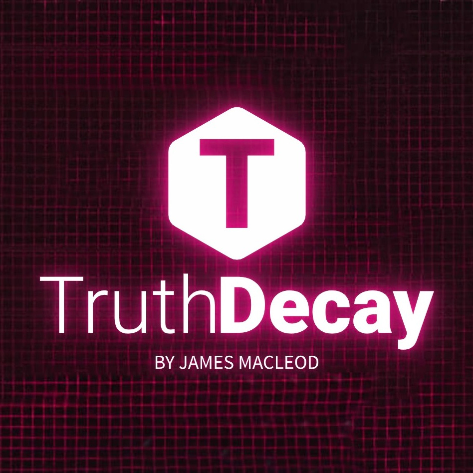 Truth Decay by James Macleod