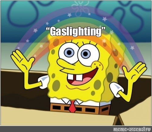 Meme: "“Gaslighting”" - All Templates - Meme-arsenal.com