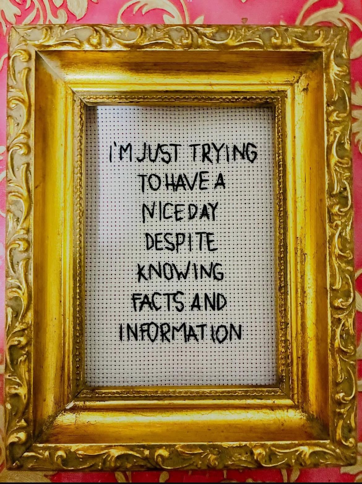 May be pop art of ‎text that says '‎ب IMJUST.TRYING IMJUST TRYING TOHAVEA NICEDAY DESPITE KNOWING FACTS AND INFORMATION INFORN‎'‎
