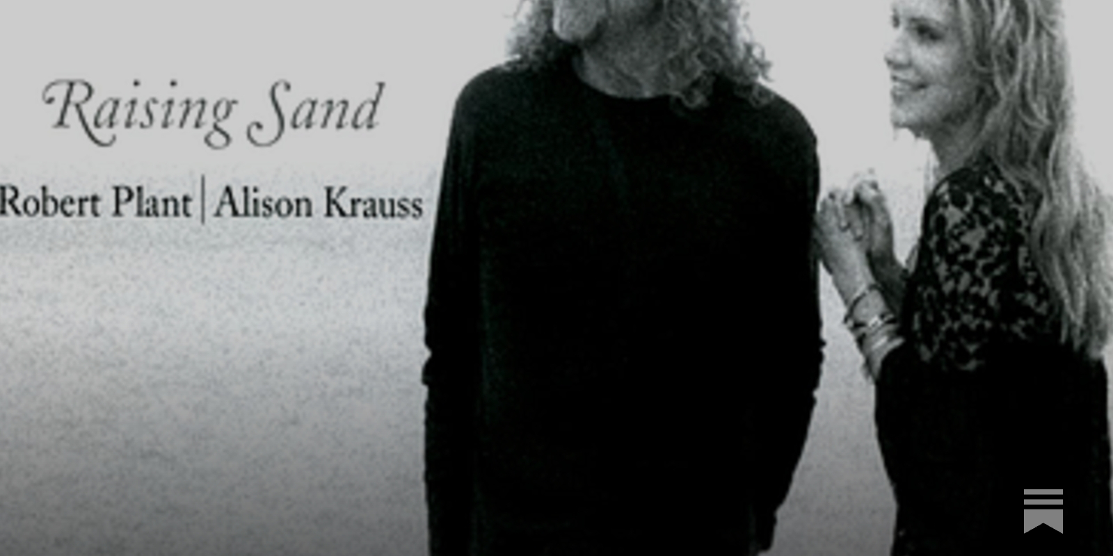 Robert Plant & Alison Krauss, "Raising Sand"