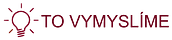 TO VYMYSLÍME