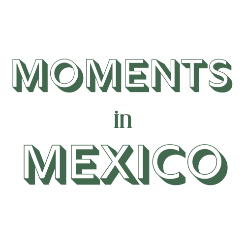 Moments in Mexico