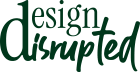 Design Disrupted