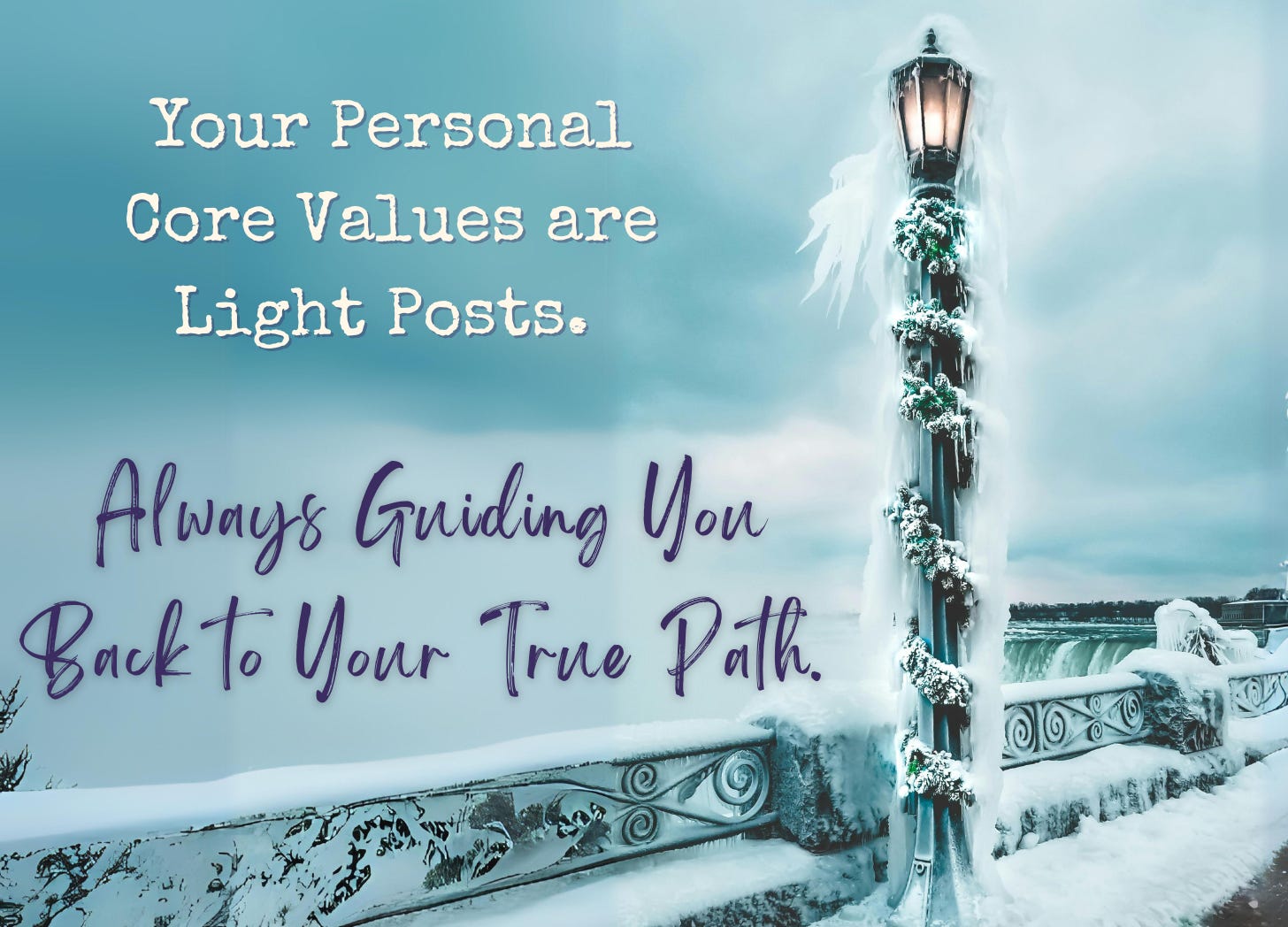 Your Personal Core Values are Light Posts. Always Guiding You Back to Your True Path.