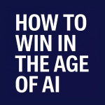 How to Win in the Age of AI