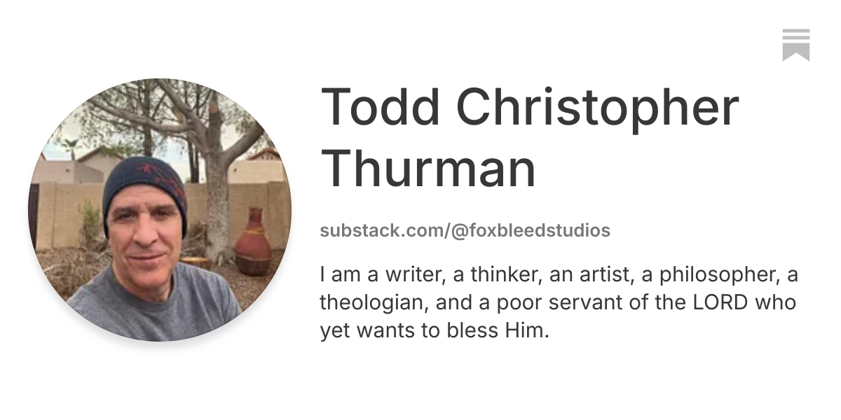 Todd Christopher Thurman | Substack