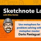 August Live Lab Video Replay: How to use metaphors in your problem solving process with Dario Paniagua