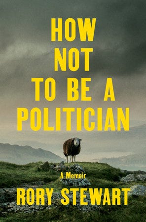 How Not to Be a Politician by Rory Stewart