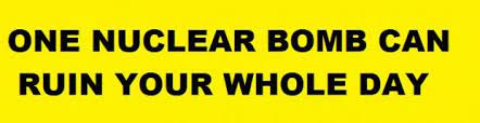 ONE NUCLEAR BOMB CAN RUIN YOUR WHOLE DAY image - LordDavkas - Mod DB