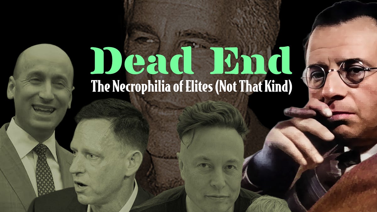 Dead End: The Necrophilia of Elites (Not That Kind)