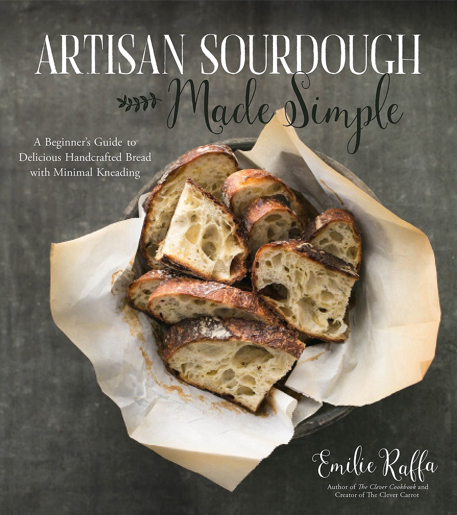 Artisan Sourdough Made Simple: A Beginner's Guide to Delicious Handcrafted  Bread with Minimal Kneading: Raffa, Emilie: 9781624144295: Amazon.com: ...