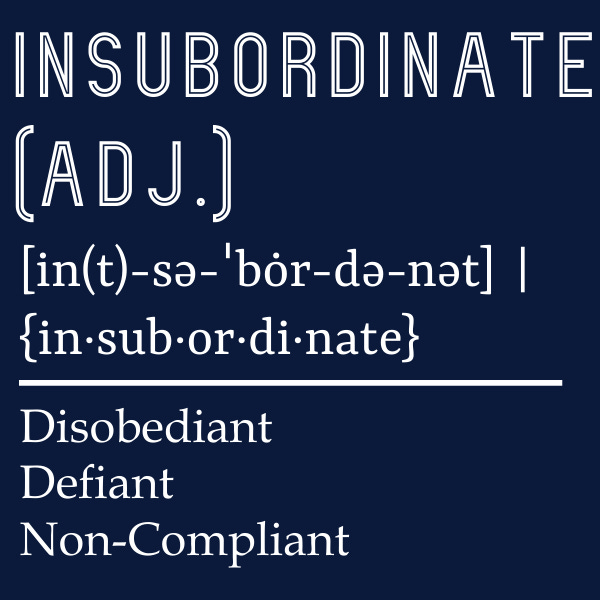 Insubordinate