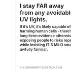 I stay FAR away from any avoidable UV lights.