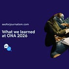 What we learned at ONA 2026