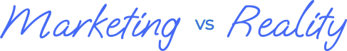 Marketing vs. Reality
