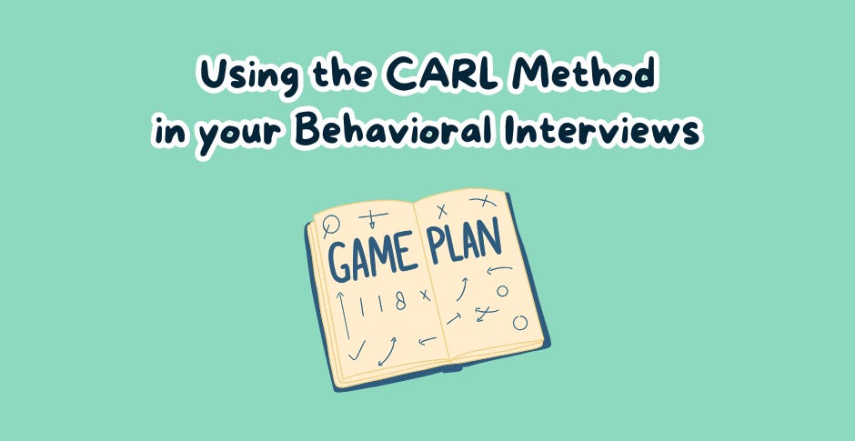 The STAR Method Is Dead: Try This in Your Next Interview 4 Using the CARL Method to Structure Your Behavioral Responses
