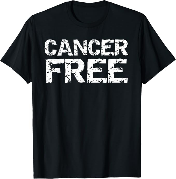Fun Cancer Survivor Gift Cancer Remission Quote Cancer Free T-Shirt
