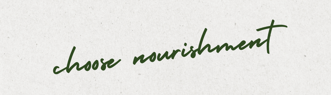 choose nourishment