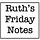 Ruth’s Friday Notes