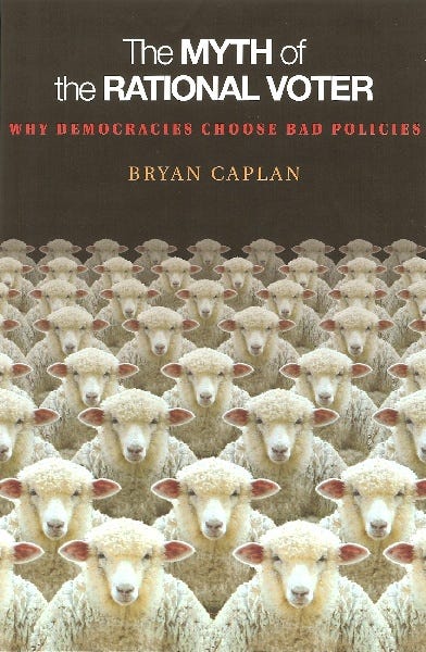 The Myth of the Rational Voter, Why Democracies Choose Bad Policies, cover. Click for full size pic. cover4.jpg