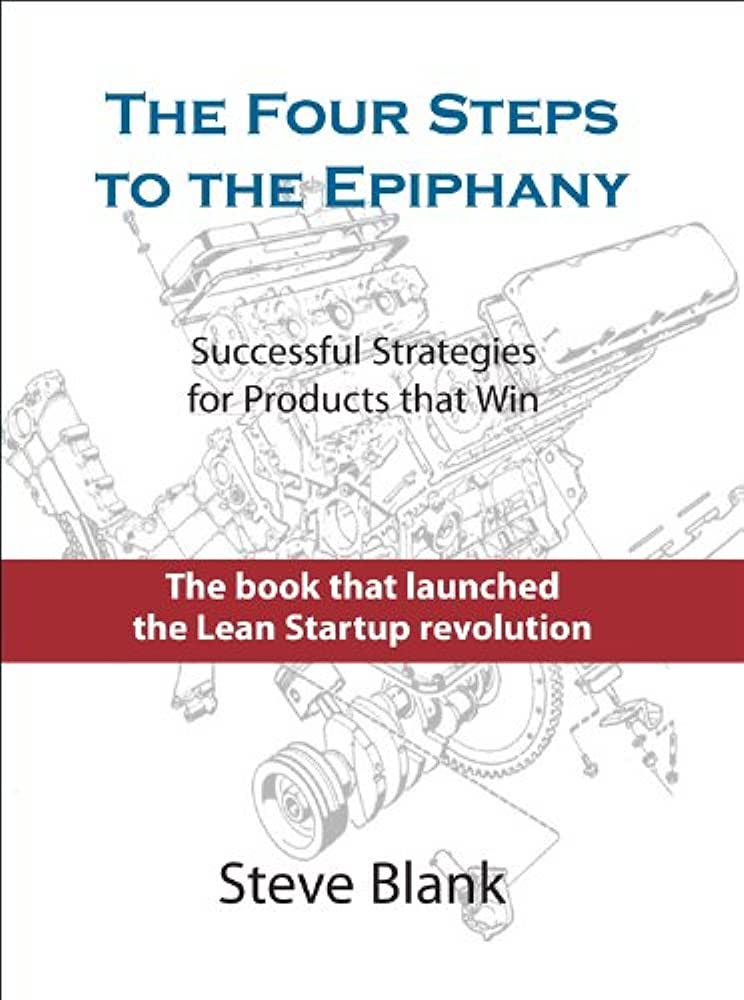 The Four Steps to the Epiphany: Successful Strategies for Products That Win  : Blank, Steve: Amazon.in: Books