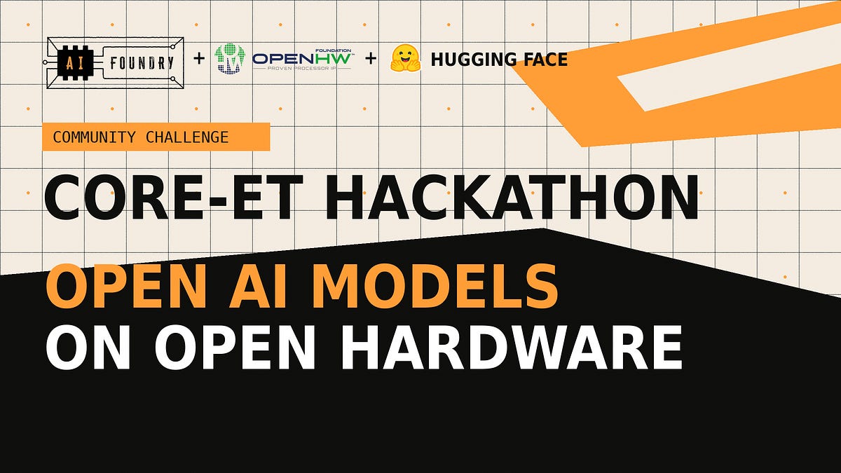 Join the AIFoundry + OpenHW CORE-ET Hackathon